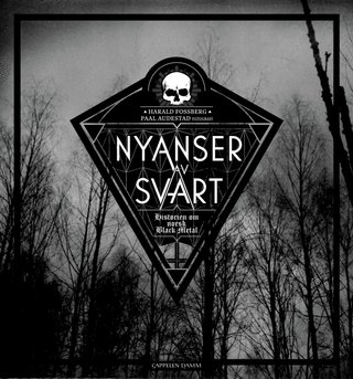 "Nyanser av svart historien om norsk black metal" av Harald Fossberg