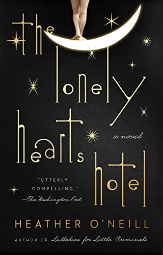 "The Lonely Hearts Hotel A Novel" av Heather O'Neill