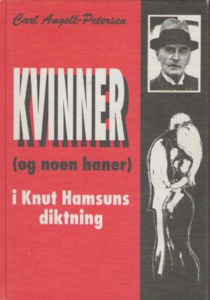 "Kvinner (og noen haner) i Knut Hamsuns diktning" av Carl Angell-Petersen