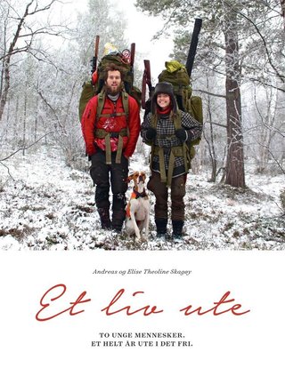 "Et liv ute to unge mennesker : et helt år ute i det fri" av Andreas Skagøy