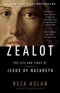 Zealot - the life and times of Jesus of Nazareth