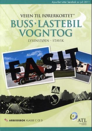Veien til førerkortet - buss, lastebil, vogntog : arbeidsbok : fasit