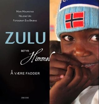 "Zulu betyr himmel - å være fadder" av Mari Maurstad
