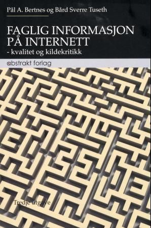 Faglig informasjon på Internett - kvalitet og kildekritikk