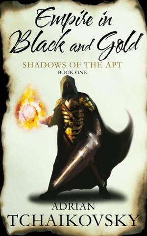 Empire in Black and Gold (Shadows of the Apt)