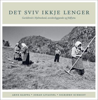 Det sviv ikkje lenger - gardsbruk i Hjelmeland, avsidesliggjande og fråflytta
