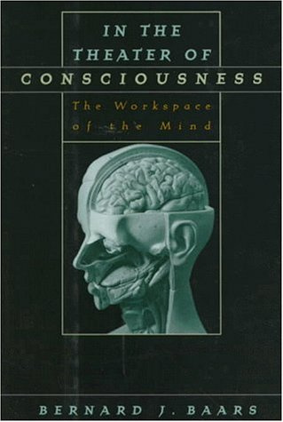 "In the Theater of Consciousness The Workspace of the Mind" av Bernard J. Baars