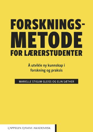 "Forskningsmetode for lærerstudenter" av Marielle Stigum Gleiss