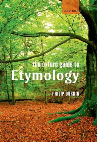 "The Oxford Guide to Etymology" av Philip Durkin