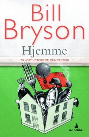"At home a short history of private life" av Bill Bryson