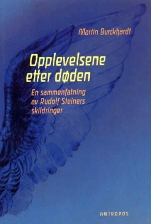 "Opplevelsene etter døden veien gjennom den oversanselige verden mellom døden og en ny fødsel" av Martin Burckhardt