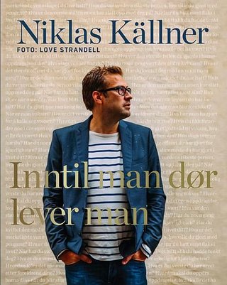 "Inntil man dør lever man" av Niklas Källner