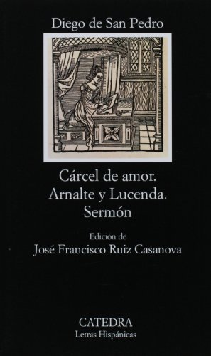 Carcel De Amor (Letras Hispanicas) - Arnalte y Lucenda Sermón