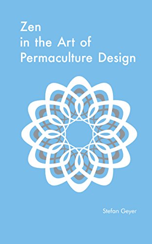 "Zen in the Art of Permaculture Design" av Stefan Geyer