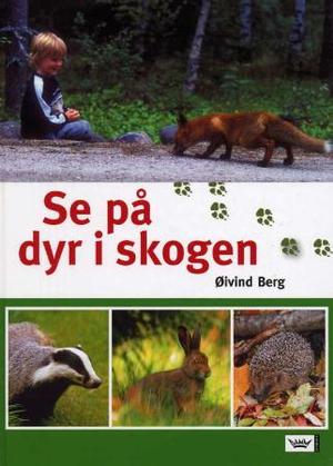 "Se på dyr i skogen" av Øivind Berg