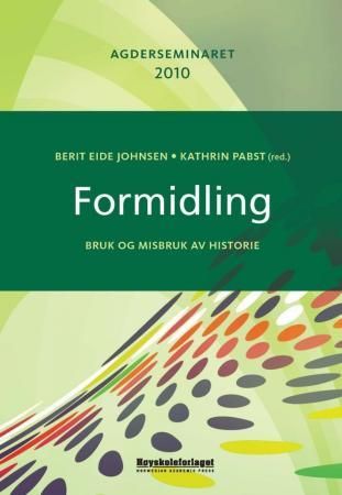 "Formidling - bruk og misbruk av historie" av Berit Eide Johnsen
