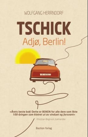 "Tschick - adjø, Berlin!" av Wolfgang Herrndorf