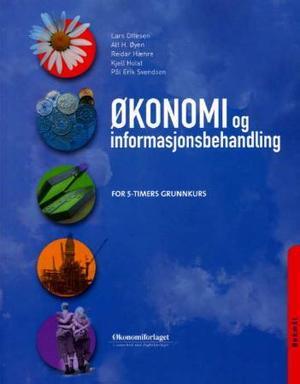 "Økonomi og informasjonsbehandling - for 5-timers grunnkurs" av Lars Ottesen