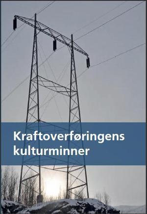 "Kraftoverføringens kulturminner NVE-rapport nr. 17 – 2010" av Sissel Riibe