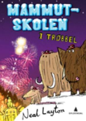 "Mammutskolen i trøbbel" av Neal Layton