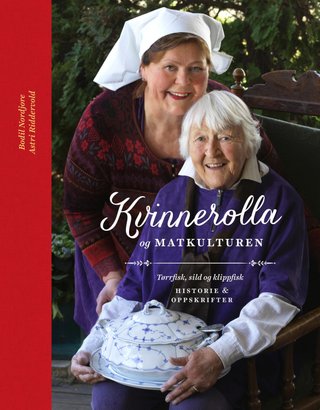 Kvinnerolla og matkulturen - tørrfisk, sild og klippfisk : historie, oppskrifter