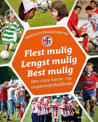 "Flest mulig, lengst mulig, best mulig den store barne- og ungdomsfotballboka" av Norges fotballforbund