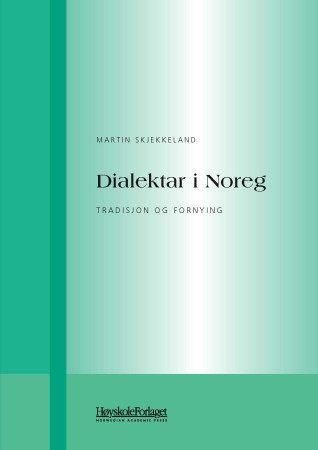 Dialektar i Noreg - tradisjon og fornying