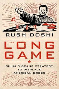 The long game - China's Grand Strategy to Displace American Order
