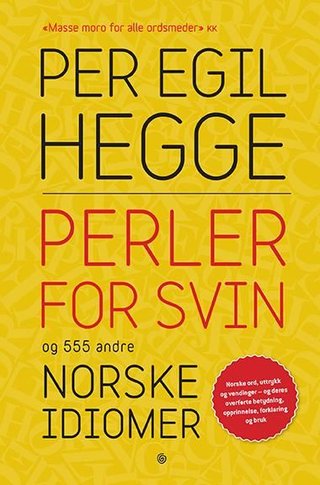 "Perler for svin og 555 andre norske idiomer" av Per Egil Hegge