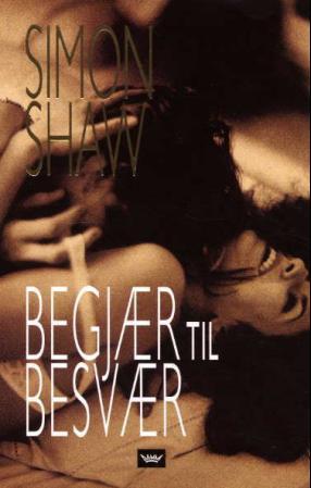 "Begjær til besvær" av Simon Shaw