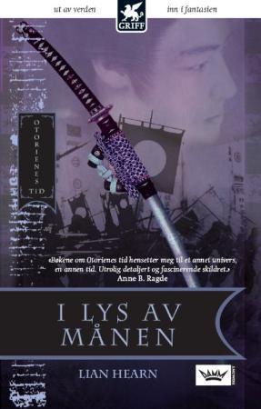 "I lys av månen - Otorienes tid : bok 3" av Lian Hearn