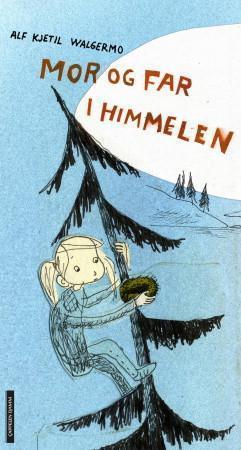 "Mor og far i himmelen" av Alf Kjetil Walgermo