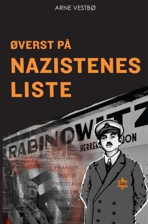 "Øverst på nazistenes liste historien om Moritz Rabinowitz (1887-1942)" av Arne Vestbø