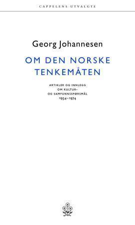"Om den norske tenkemåten - artikler, ytringer og innlegg 1954-1974" av Georg Johannesen