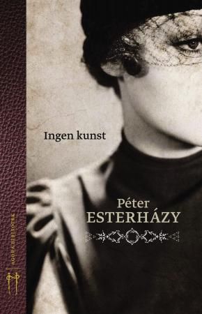 "Ingen kunst" av Péter Esterházy