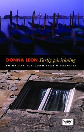 "Farlig påvirkning - en ny sak for commissario Brunetti" av Donna Leon
