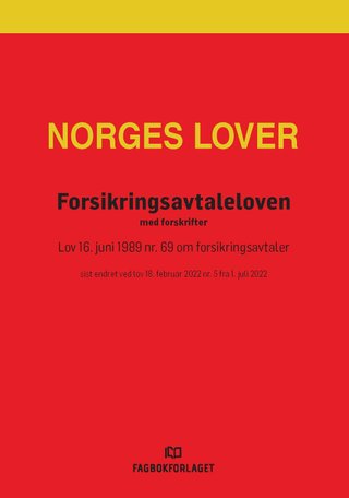 Forsikringsavtaleloven - med forskrifter : lov 16. juni 1989 nr. 69 om forsikringsavtaler : sist endret ved lov 18.02.2022 nr.5 fra 1. juli 2022