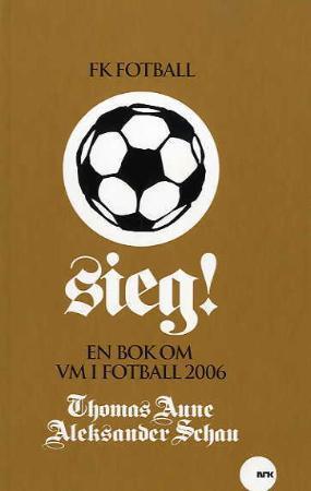 "Sieg! - en bok om VM i fotball 2006" av Thomas Aune