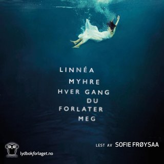 Hver gang du forlater meg