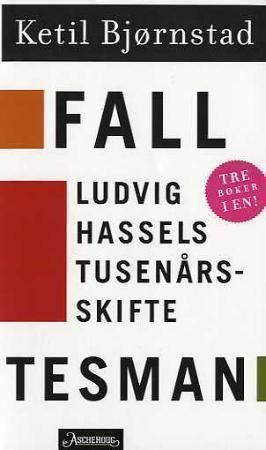 "Fall ; Ludvig Hassels tusenårsskifte ; Tesman" av Ketil Bjørnstad