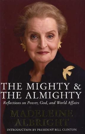 The mighty and the almighty - reflections on power, God, and world affairs