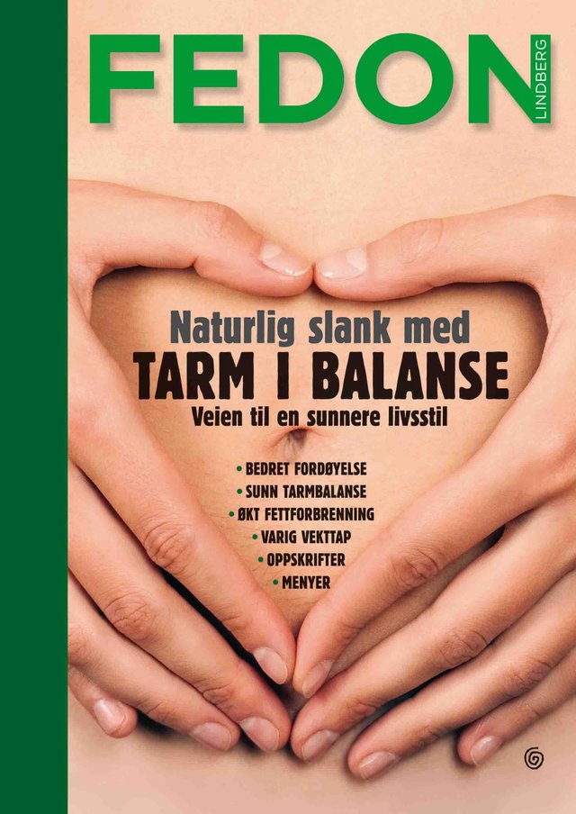 "Naturlig slank med tarm i balanse - veien til en sunnere livsstil" av Fedon Lindberg