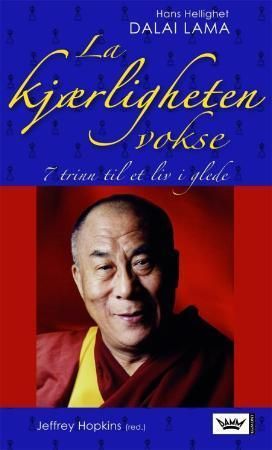 La kjærligheten vokse - 7 trinn til et liv i glede