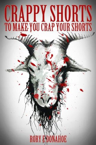 "Crappy Shorts to Make You Crap Your Shorts 8 Illustrated Stories" av Rory Donahoe