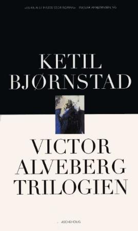 "Victor Alveberg-trilogien - roman" av Ketil Bjørnstad