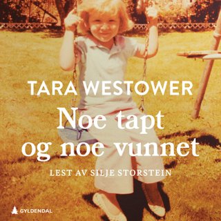 "Noe tapt og noe vunnet" av Tara Westover