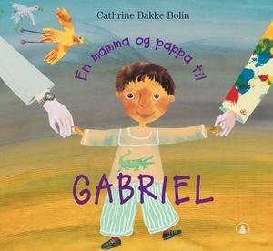 "En mamma og pappa til Gabriel" av Cathrine Bakke