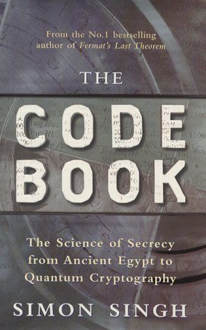 "The code book - the science of secrecy from ancient Egypt to quantum cryptography" av Simon Singh