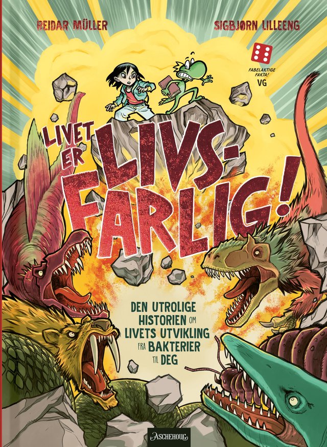 "Livet er livsfarlig! - den utrolige historien om livets utvikling fra bakterier til deg" av Reidar Müller