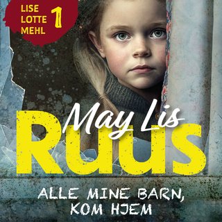"Alle mine barn, kom hjem" av May Lis Ruus